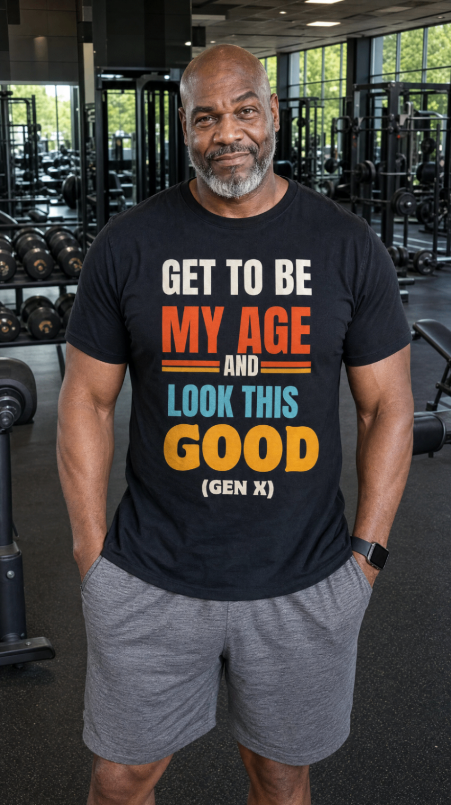 Get To Be My Age And Look This Good (Gen X)